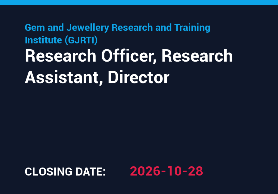 Research Officer, Research Assistant, Director – Gem and Jewellery Research and Training Institute (GJRTI)