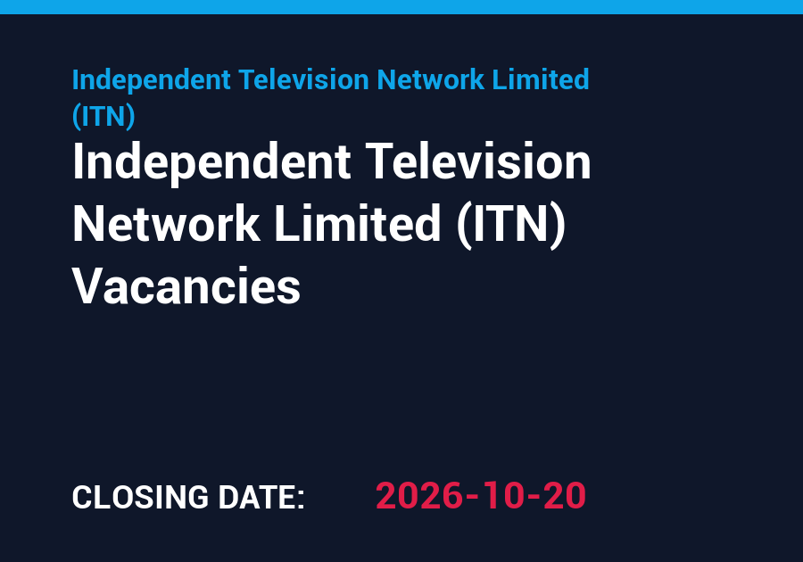 Independent Television Network Limited (ITN) Vacancies – Independent Television Network Limited (ITN)